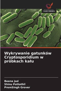 Wykrywanie gatunków Cryptosporidium w próbkach kalu (Polish Edition)