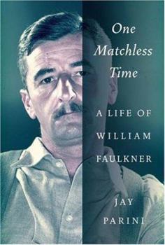 Hardcover One Matchless Time: A Life of William Faulkner Book