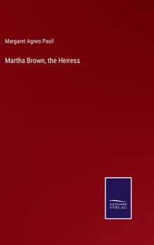 Hardcover Martha Brown, the Heiress Book