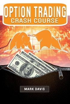 Paperback Options Trading Crash Course: Discover the Secrets of a Successful Trader and Learn how to Make Money by Investing in Options thanks to my Personal Book