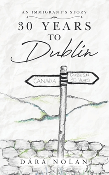 Paperback 30 years to Dublin: An Immigrant's story Book