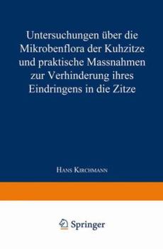 Paperback Untersuchungen Über Die Mikrobenflora Der Kuhzitze Und Praktische Massnahmen Zur Verhinderung Ihres Eindringens in Die Zitze [German] Book