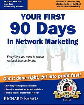 Paperback Your First 90 Days in Network Marketing: A Complete Guide To Social Network Marketing Book