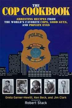 Spiral-bound The Cop Cookbook: Arresting Recipes from the World's Favorite Cops, Good Guys, and Private Eyes Book