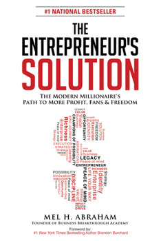 Paperback The Entrepreneur's Solution: The Modern Millionaire's Path to More Profit, Fans & Freedom Book