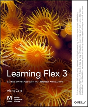 Paperback Learning Flex 3: Getting Up to Speed with Rich Internet Applications Book