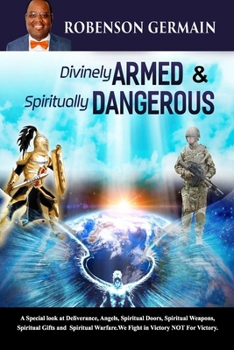 Paperback Divinely Armed & Spiritually Dangerous: Armed to the Teeth Book