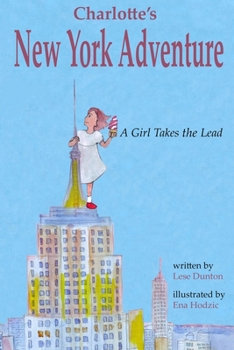 Paperback Charlotte's New York Adventure: A Girl Takes the Lead Book