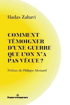 Paperback Comment témoigner d'une guerre que l'on n'a pas vécue ? [French] Book