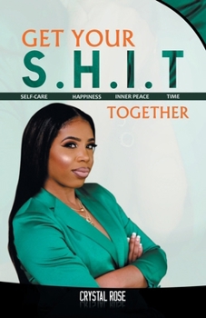 Paperback Get Your S.H.I.T. Together: Slf-Cr, Hppinss, Innr Pc Nd Tim Book