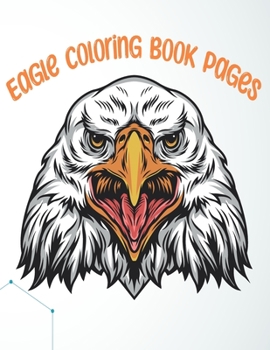 Paperback Eagle Coloring Book Pages: 25 eagles coloring book pages for kids with 8.5*11inc size Book