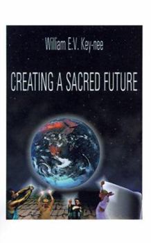 Paperback Creating a Sacred Future Book