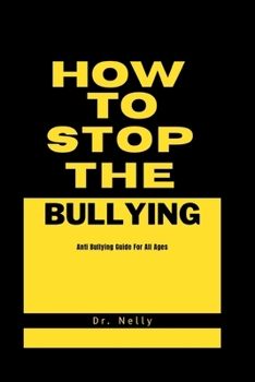 Paperback How to stop the bullying: Anti bullying guide for all ages Book