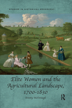 Paperback Elite Women and the Agricultural Landscape, 1700-1830 Book