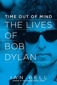Hardcover Time Out of Mind: The Lives of Bob Dylan Book