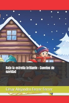 Bajo la estrella brillante : Cuentos de navidad (Spanish Edition)