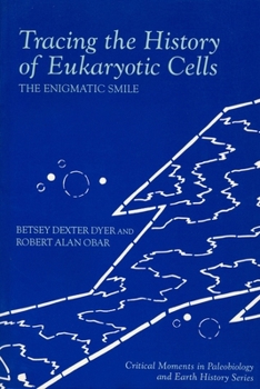 Hardcover Tracing the History of Eukaryotic Cells: The Enigmatic Smile Book