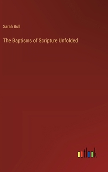 Hardcover The Baptisms of Scripture Unfolded Book