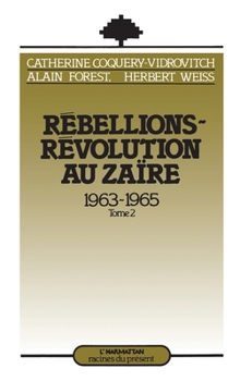 Paperback Rébellions et Révolutions au Zaïre (1963-1965): Tome 2 [French] Book