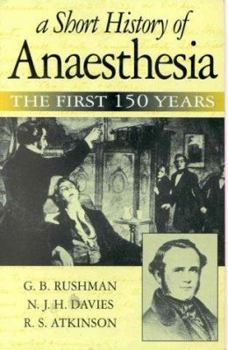 Paperback A Short History of Anaesthesia: The First 150 Years Book