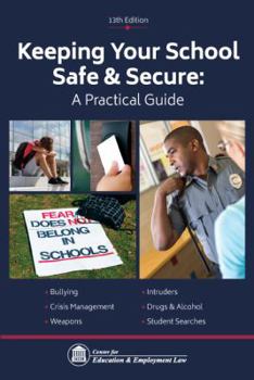 Unknown Binding Keeping Your School Safe & Secure: A Practical Guide - 13th Edition 2019 Book