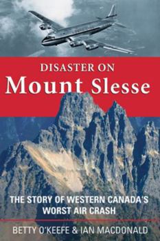 Paperback Disaster on Mount Slesse: The Story of Western Canada's Worst Air Crash Book