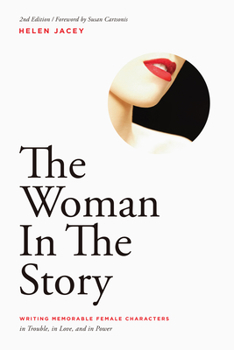 Paperback The Woman in the Story: Writing Memorable Female Characters Book