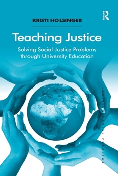 Paperback Teaching Justice: Solving Social Justice Problems through University Education Book
