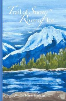 Paperback Trail of Snow-River of Ice Book