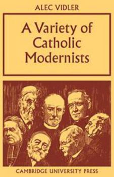 Hardcover A Variety of Catholic Modernists Book