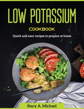 Paperback Low Potassium Cookbook: Quick and easy recipes to prepare at home Book