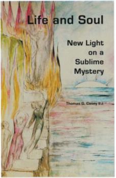 Hardcover Life and Soul: New Light on a Sublime Mystery Book