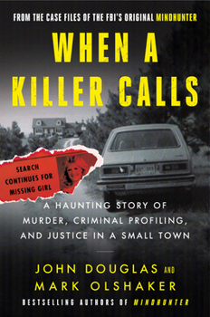 Paperback When a Killer Calls: A Haunting Story of Murder, Criminal Profiling, and Justice in a Small Town Book