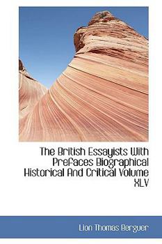 Paperback The British Essayists with Prefaces Biographical Historical and Critical Volume XLV Book