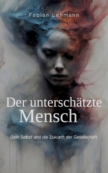 Paperback Der unterschätzte Mensch: Dein Selbst und die Zukunft der Gesellschaft [German] Book