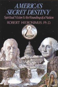 Paperback America's Secret Destiny: Spiritual Vision and the Founding of a Nation Book