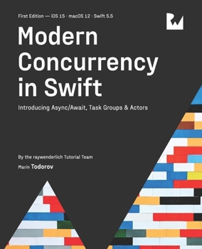 Paperback Modern Concurrency in Swift (First Edition): Introducing Async/Await, Task Groups & Actors Book