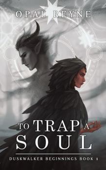 Paperback To Trap a Soul: Duskwalker Beginnings: Book One Book