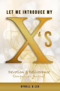 Paperback Let Me Introduce My X's - Companion Journal: Devotion & Deliverance Book