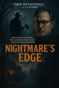 Nightmare's Edge: The residents of Eldridge will learn that some legends are better left undisturbed