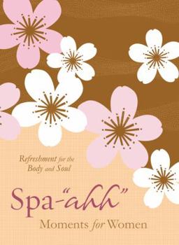 Hardcover Spa-"Aah" Moments for Women: Refreshment for the Body and Soul Book