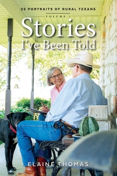 Paperback Stories I've Been Told: 25 Portraits of Rural Texans Book