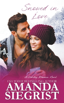 Snowed in Love - Book #4 of the Holiday Romance Novel