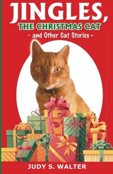 Jingles, the Christmas Cat, & Other Cat Stories