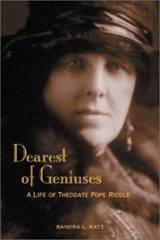 Hardcover Dearest of Geniuses: A Life of Theodate Pope Riddle Book