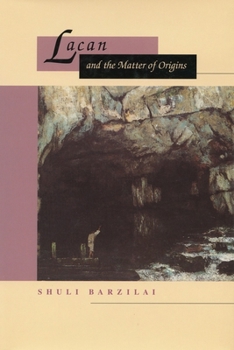Paperback Lacan and the Matter of Origins Book