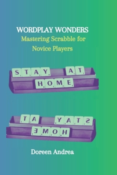 Paperback Wordplay Wonders: Mastering Scrabble for Novice Players Book