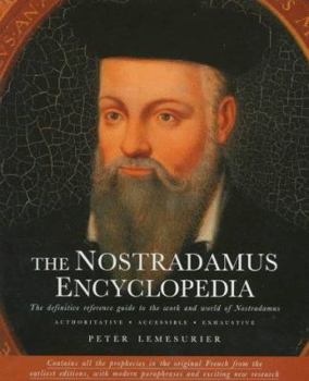 Hardcover The Nostradamus Encyclopedia: The Definitive Reference Guide to Work and World of Nostradamus Book