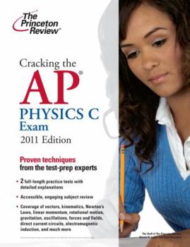 Paperback Cracking the AP Physics C Exam, 2011 Edition (College Test Preparation) Book