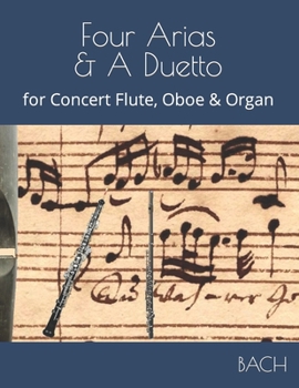 Paperback Four Arias & A Duetto: for Concert Flute, Oboe & Organ Book